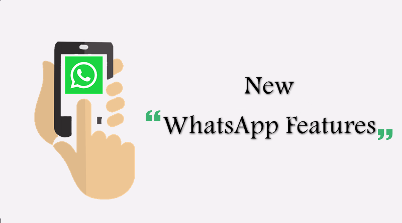 WhatsApp New Features 2019